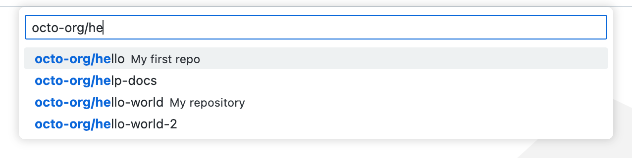 Capture d’écran de « octo-org/he » entré dans la zone de texte et une liste de quatre dépôts qui commencent par cette chaîne.