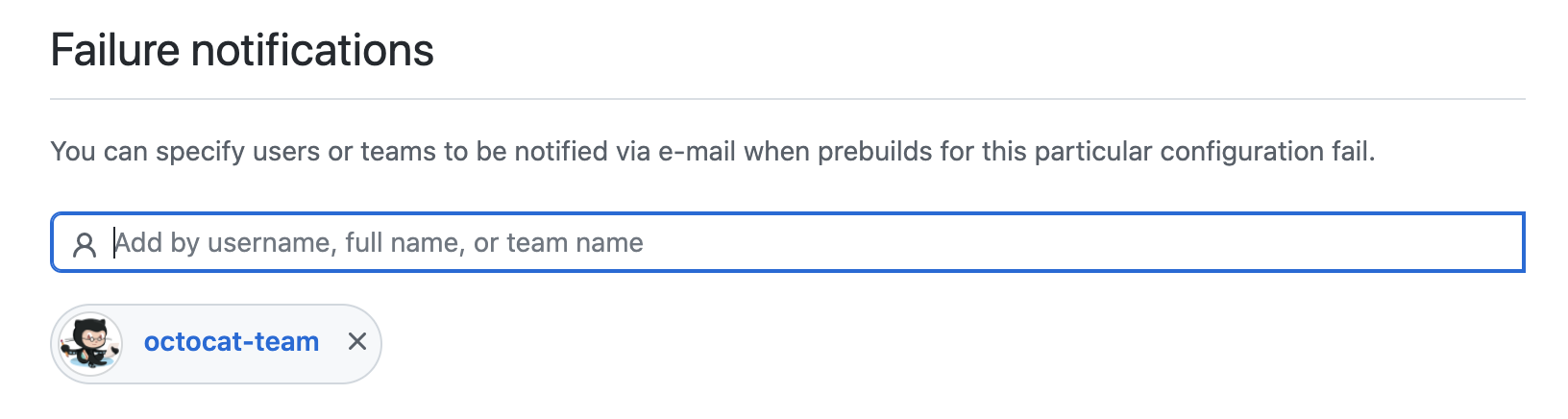 Capture d’écran du paramètre « Notifications d’échec ». L’équipe nommée « octocat-team » a été ajoutée.